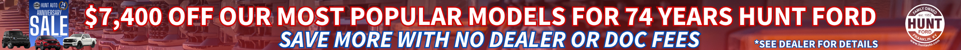 Hunt Ford Anniversary Sale - $7,400 Off Our Most Popular Models